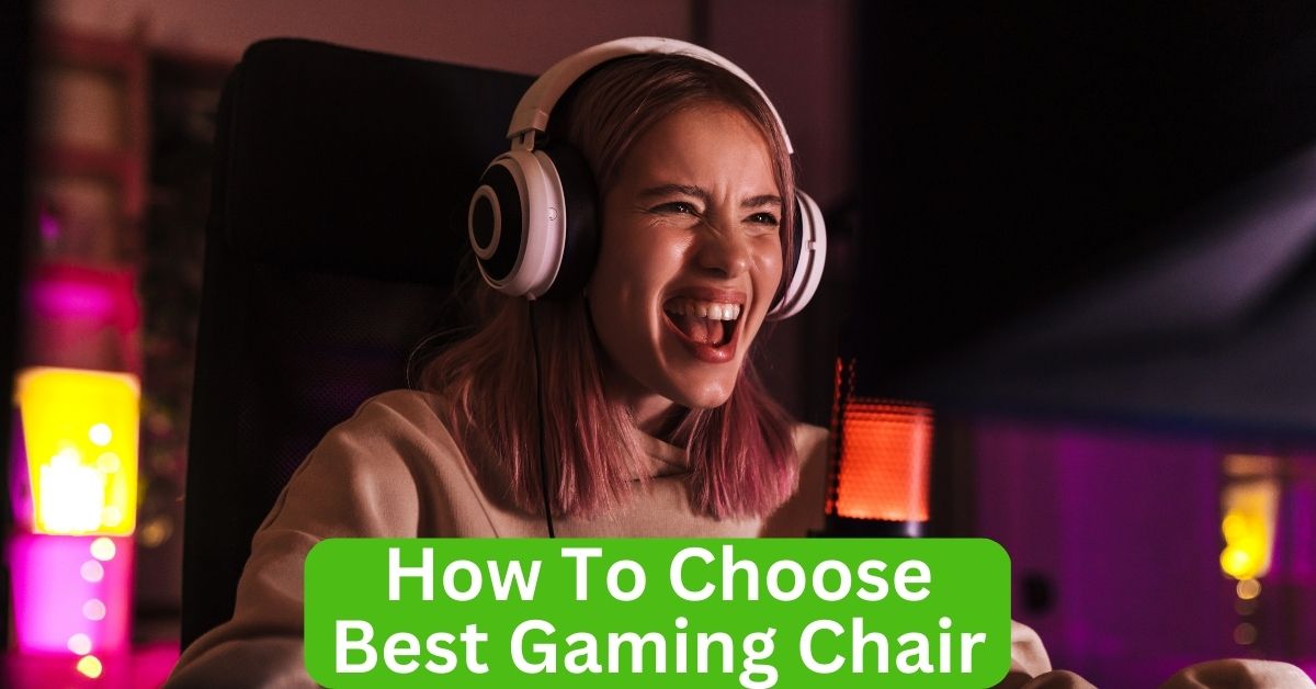 How To Choose The Best Gaming Chair