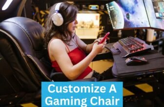 How to Customize a Gaming Chair