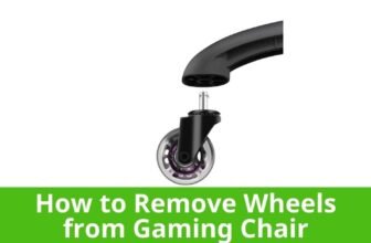 How to Remove Wheels from Gaming Chair